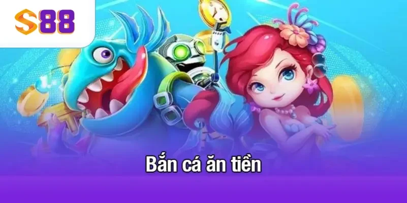 S88 Bắn Cá Ăn Tiền - Siêu Phẩm Trở Lại Cùng S88VIP