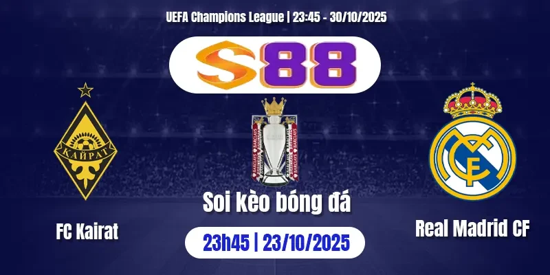 S88 Soi kèo Kairat - Real Madrid UEFA Champions League
