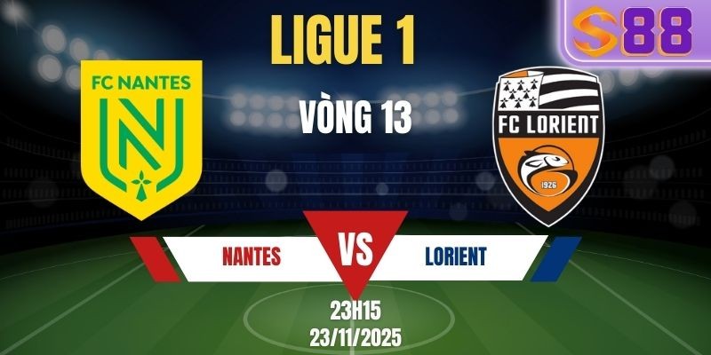 S88 Soi kèo Nantes vs Lorient 23h15 ngày 23/11 - Vòng 13 Ligue 1