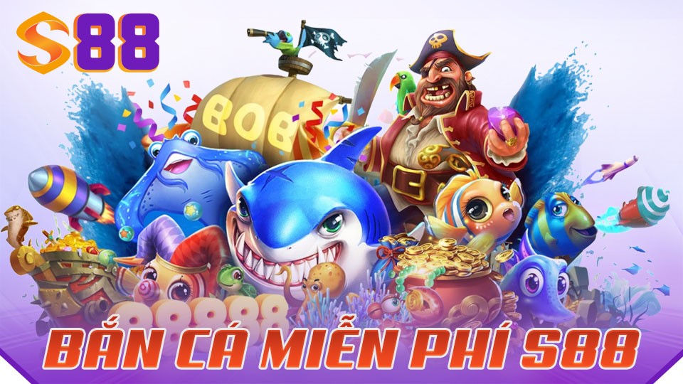 S88 Bắn Cá Miễn Phí S88VIP - Bắn Cá Ưu Đãi Lớn S88.VIP