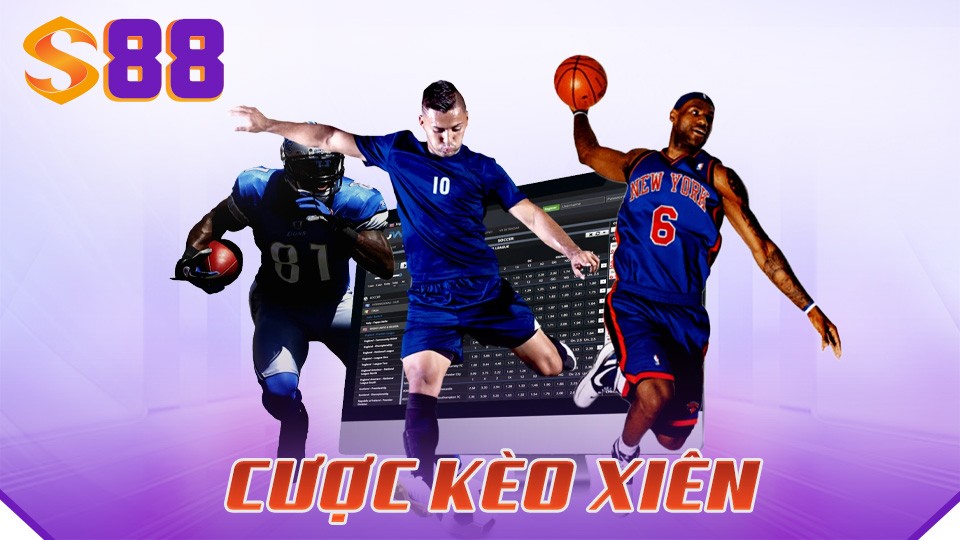 S88 Cược Kèo Xiên Là Gì? Cách Đánh Kèo Xiên S88VIP